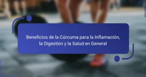 Beneficios de la Cúrcuma para la Inflamación, la Digestión y la Salud en General
