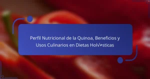Perfil Nutricional de la Quinoa, Beneficios y Usos Culinarios en Dietas Holísticas