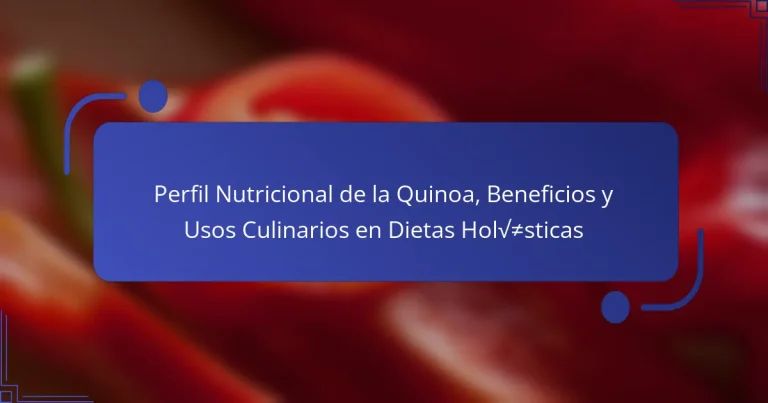 Perfil Nutricional de la Quinoa, Beneficios y Usos Culinarios en Dietas Holísticas