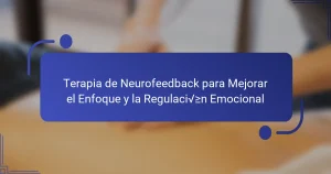 Terapia de Neurofeedback para Mejorar el Enfoque y la Regulación Emocional