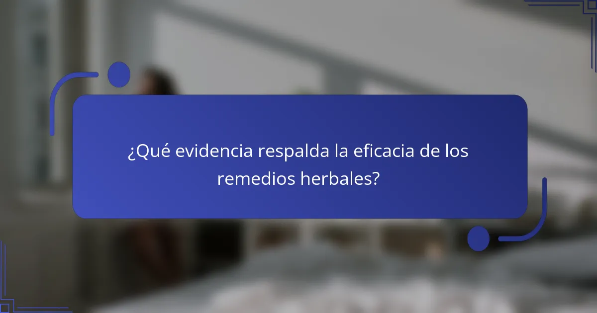 ¿Qué evidencia respalda la eficacia de los remedios herbales?